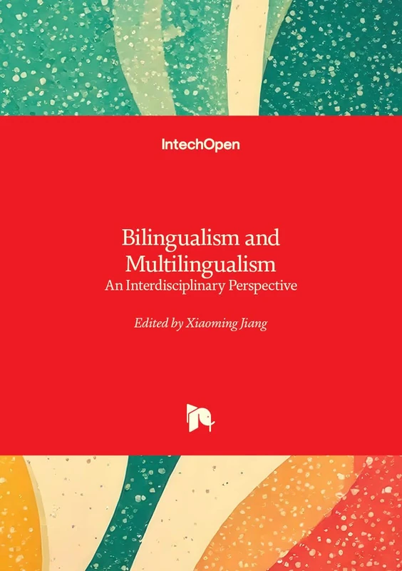 Bilingualism and Multilingualism - An Interdisciplinary Perspective