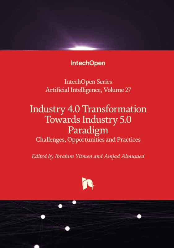 Industry 4.0 Transformation Towards Industry 5.0 Paradigm - Challenges, Opportunities and Practices: 27 (Artificial Intelligence) - Image 1