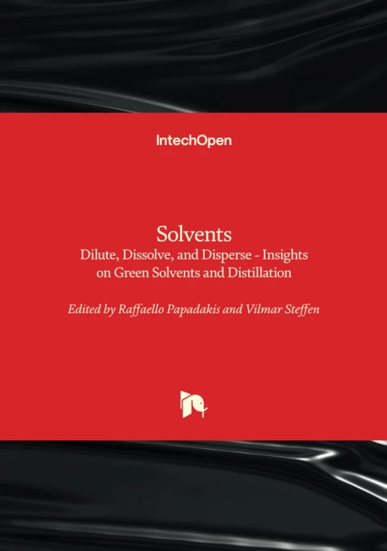 Solvents - Dilute, Dissolve, and Disperse - Insights on Green Solvents and Distillation