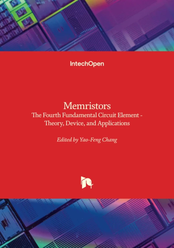 Memristors - The Fourth Fundamental Circuit Element - Theory, Device, and Applications