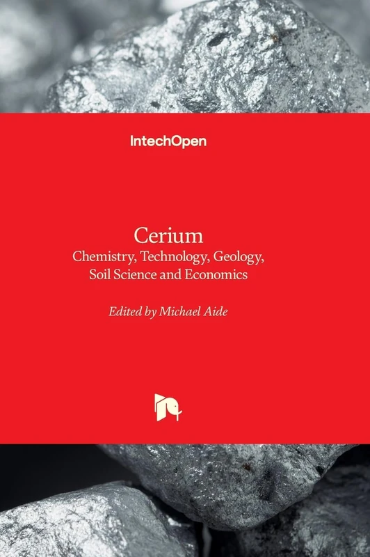 Cerium - Chemistry, Technology, Geology, Soil Science and Economics