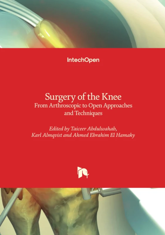 Surgery of the Knee - From Arthroscopic to Open Approaches and Techniques