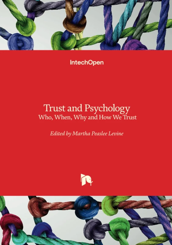 Trust and Psychology - Who, When, Why and How We Trust