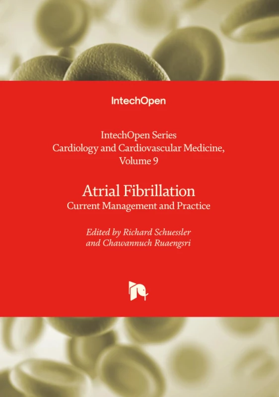 Atrial Fibrillation - Current Management and Practice (Cardiology and Cardiovascular Medicine)