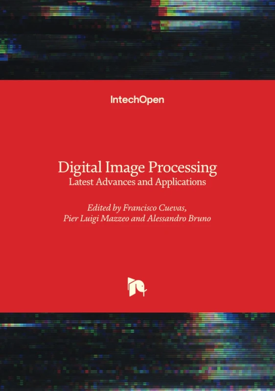 Digital Image Processing - Latest Advances and Applications