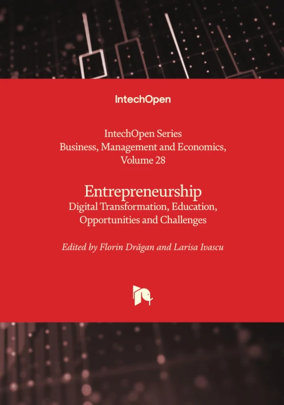 Entrepreneurship - Digital Transformation, Education, Opportunities and Challenges (Business, Management and Economics)