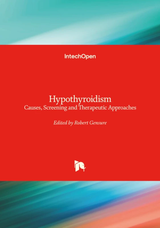 Hypothyroidism - Causes, Screening and Therapeutic Approaches