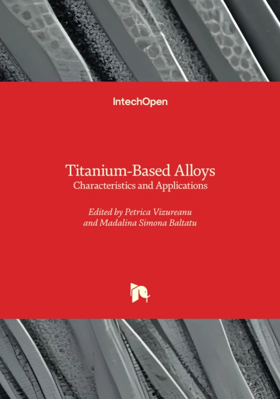 Titanium-Based Alloys - Characteristics and Applications