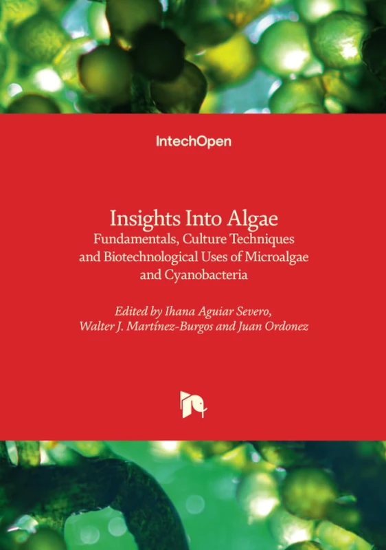 Insights Into Algae - Fundamentals, Culture Techniques and Biotechnological Uses of Microalgae and Cyanobacteria