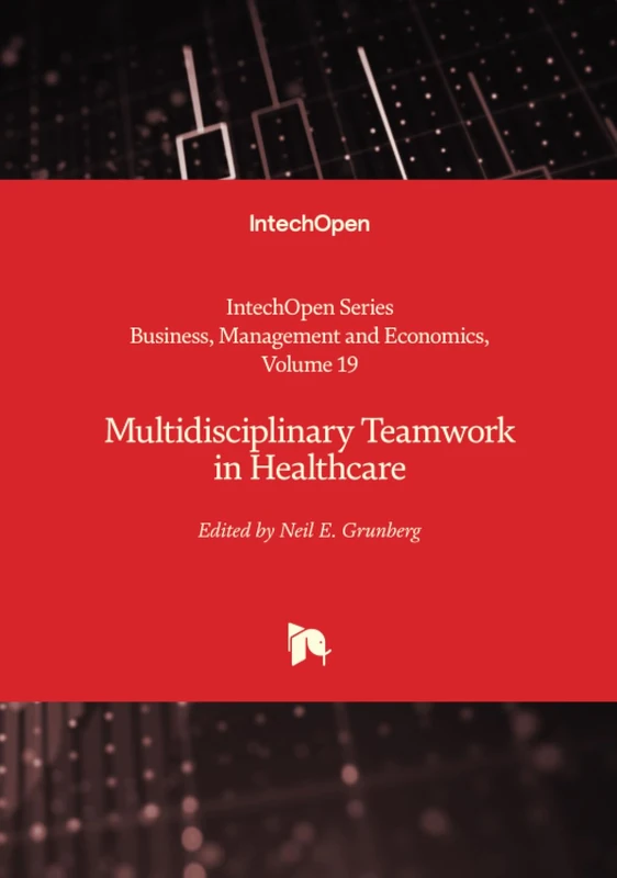 Multidisciplinary Teamwork in Healthcare: 19 (Business, Management and Economics)