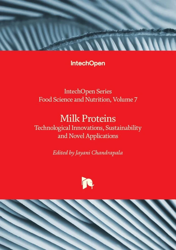 Milk Proteins - Technological Innovations, Nutrition, Sustainability and Novel Applications (Food Science and Nutrition)