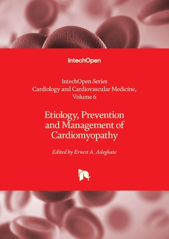 Etiology, Prevention and Management of Cardiomyopathy (Cardiology and Cardiovascular Medicine)