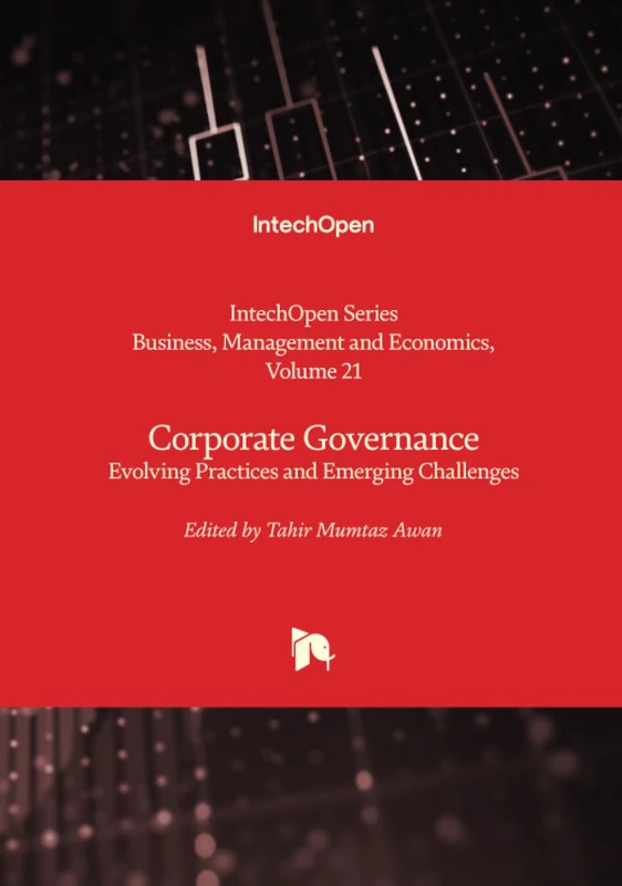 Corporate Governance - Evolving Practices and Emerging Challenges: 21 (Business, Management and Economics)