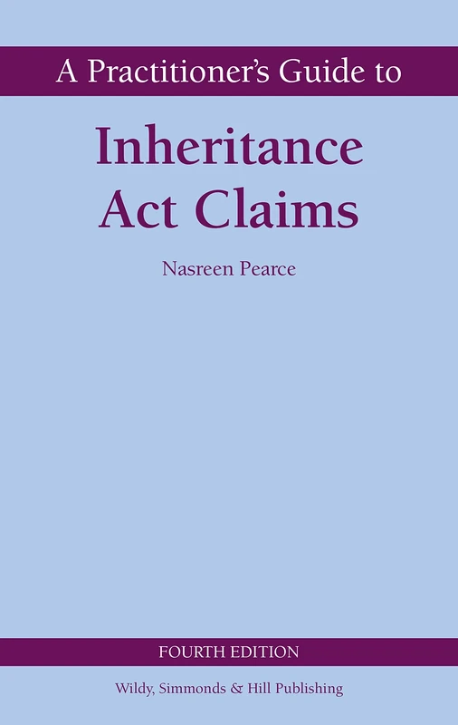 A Practitioner's Guide to Inheritance Act Claims (Wildy Practitioner Guide Series)