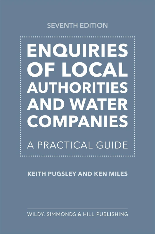 Enquiries of Local Authorities and Water Companies: A Practical Guide