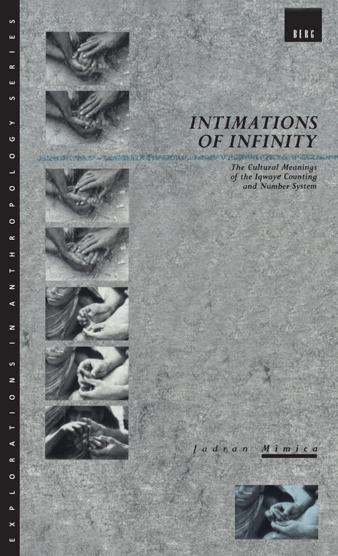 Intimations of Infinity: The Cultural Meanings of the Iqwaye Counting and Number Systems (Explorations in Anthropology) - Image 1