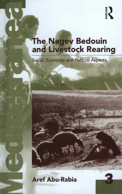 The Negev Bedouin and Livestock Rearing: Social, Economic and Political Aspects (Mediterranea)