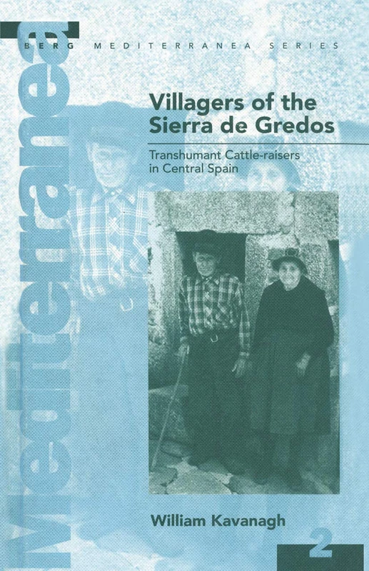 Villagers of the Sierra de Gredos: Transhumant Cattle-raisers in Central Spain (Mediterranea)