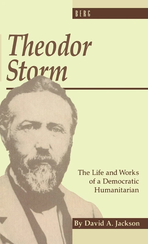 Theodor Storm: The Writer as Democratic Humanitarian (Monographs in German Literature) - Image 1