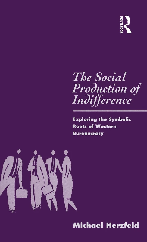 The Social Production of Indifference: Exploring the Symbolic Roots of Western Bureaucracy (Global Issues) - Image 1