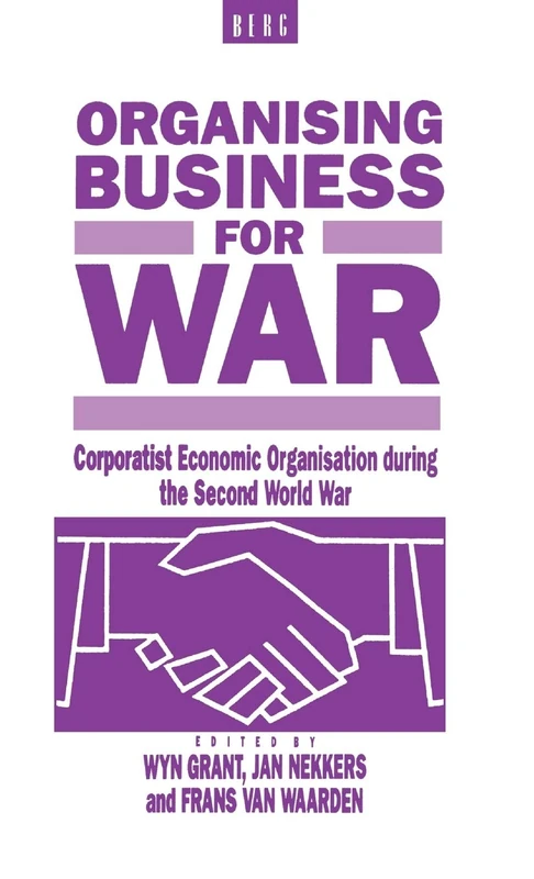 Organising Business for War: Corporatist Economic Organisation during the Second World War - Image 1