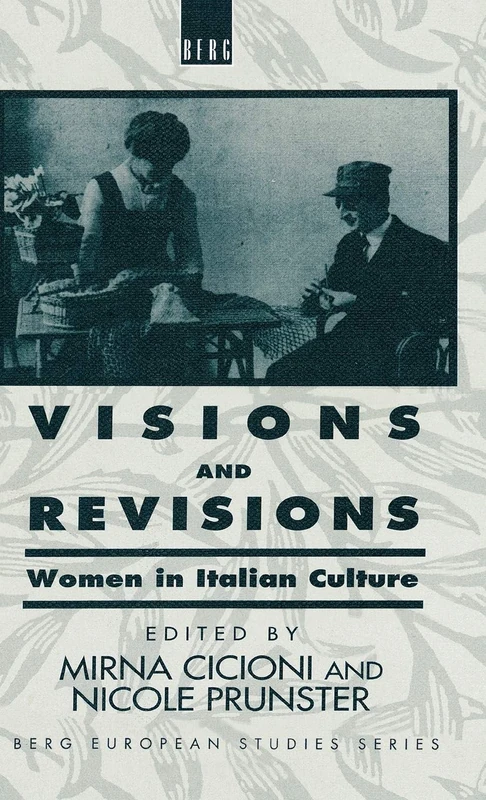 Visions and Revisions: Women in Italian Culture (Berg European Studies Series)