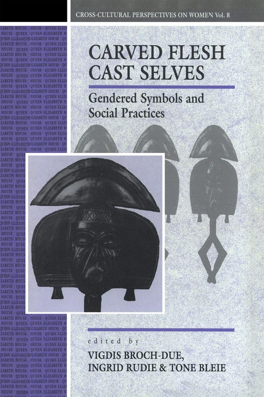 Carved Flesh / Cast Selves: Gendered Symbols and Social Practices (Cross-Cultural Perspectives on Women) - Image 1