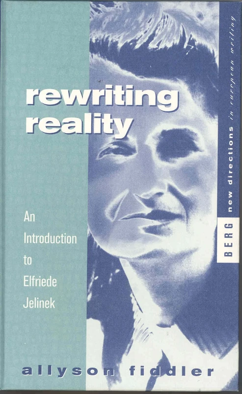 Rewriting Reality: An Introduction to Elfriede Jelinek: v. 1 (New Directions in European Writing) - Image 1