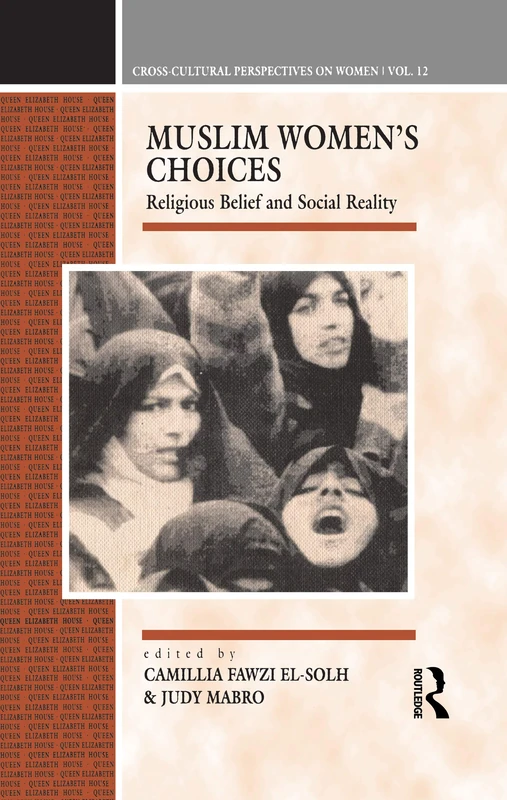 Muslim Women's Choices: Religious Belief and Social Reality (Cross-Cultural Perspectives on Women)
