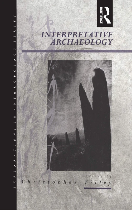 Interpretative Archaeology (Explorations in Anthropology)