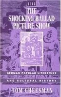 The Shocking Ballad Picture Show: German Popular Literature and Cultural History - Image 1