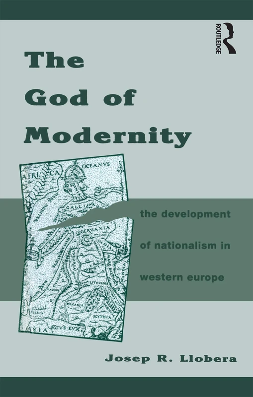 The God of Modernity: The Development of Nationalism in Western Europe (Berg European Studies)
