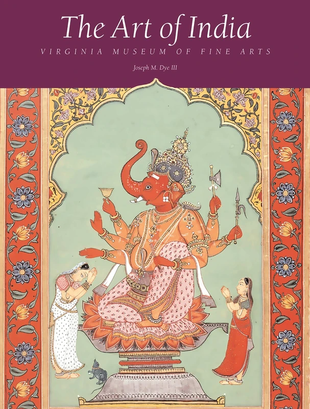 The Art of India: Virginia Museum of Fine Arts, Richmond