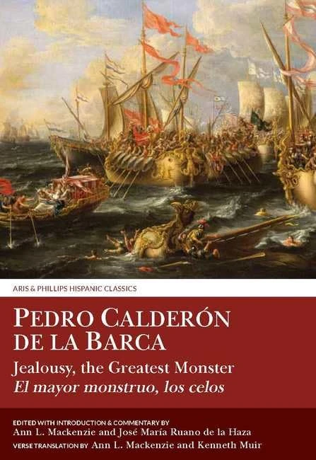 Calderón: Jealousy the Greatest Monster: El Mayor Monstruo Los Celos (Hispanic Classics) (Aris & Phillips Hispanic Classics) - Image 1