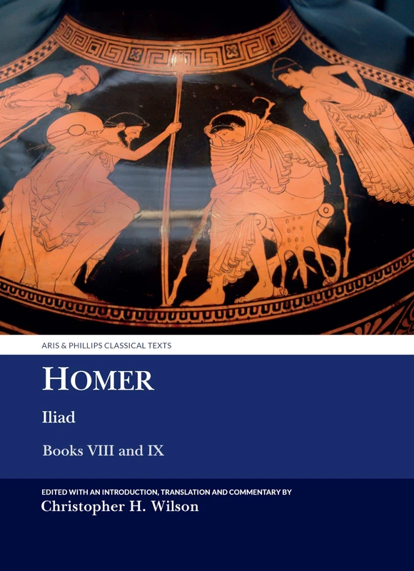 Homer: Iliad VIII and IX (Aris & Phillips Classical Texts)