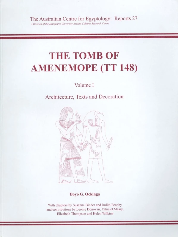 The Tomb of Amenemope at Thebes (TT 148) Volume 1: Architecture, Texts and Decoration: 27 (ACE Reports)