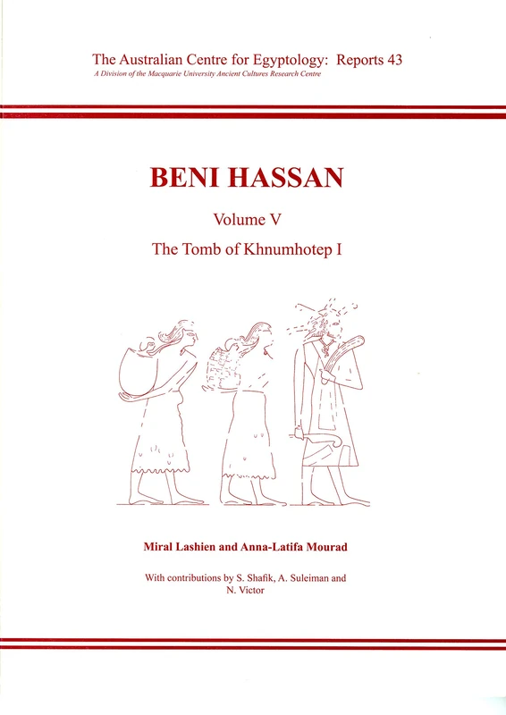 Beni Hassan Volume V: The Tomb of Khnumhotep l: 43 (ACE Reports)