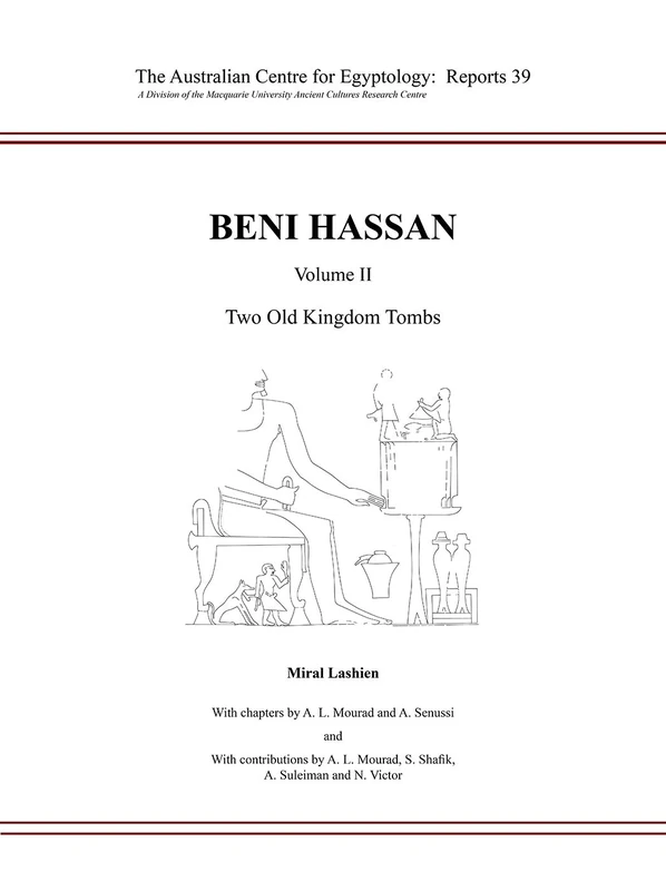 Beni Hassan Volume II: Two Old Kingdom Tombs: Volume II: Two Old Kingdom Tombs: 39 (ACE Reports)