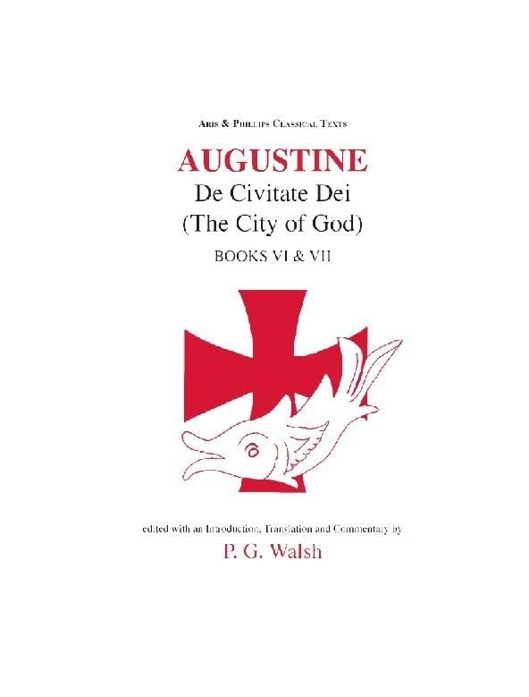 Augustine: The City of God Books VI and VII: De Civitate Dei Books VI & VII (Aris & Phillips Classical Texts)