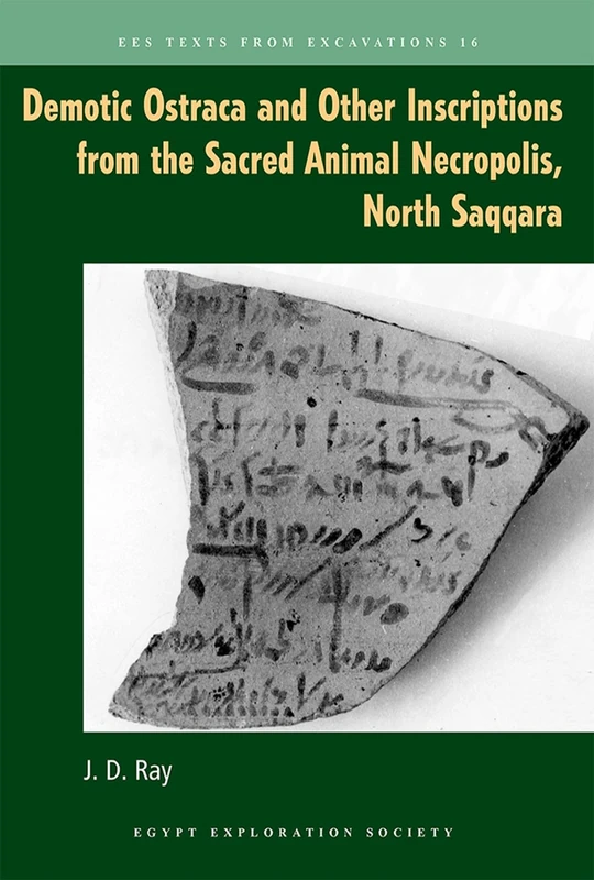 Demotic Ostraca and Other Inscriptions from the Sacred Animal Necropolis, North Saqqara: 16 (Texts from Excavations)