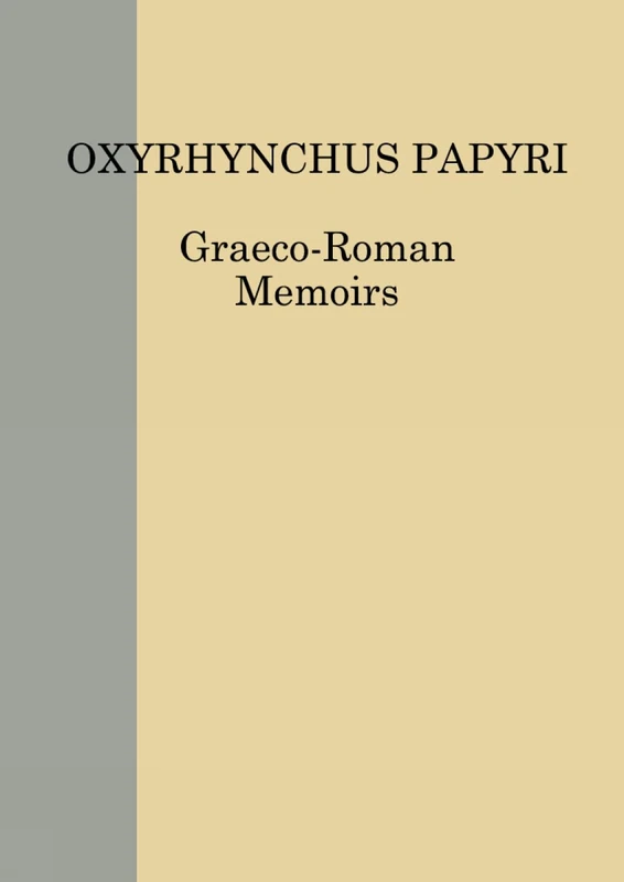 The Oxyrhynchus Papyri LXXXII: 82 (Graeco-Roman Memoirs): 103