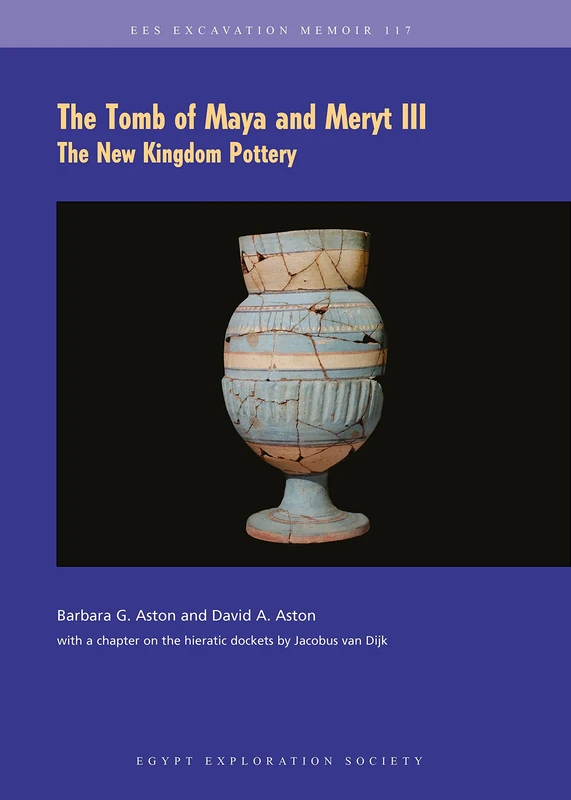 The Tomb of Maya and Meryt, III: The New Kingdom Pottery (Excavation Memoirs): 117
