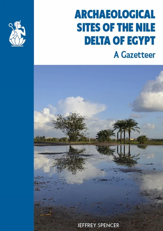 Archaeological Sites of the Nile Delta of Egypt: A Gazetteer (Excavation Memoir)