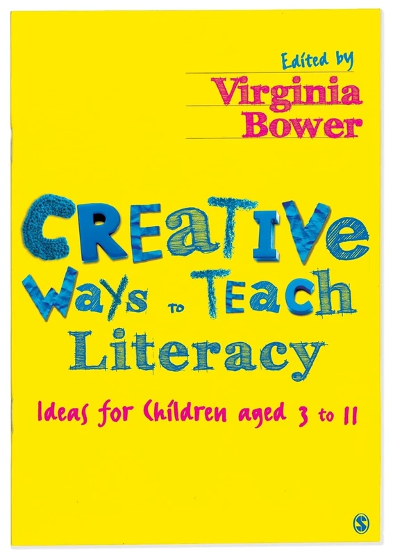 Creative Ways to Teach Literacy: Ideas For Children Aged 3 To 11