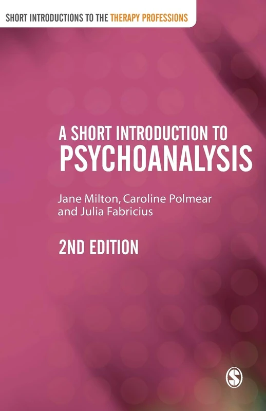 A Short Introduction to Psychoanalysis (Short Introductions to the Therapy Professions)
