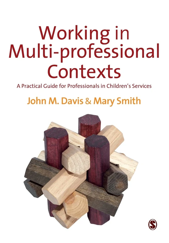 Working in Multi-professional Contexts: A Practical Guide For Professionals In Children's Services