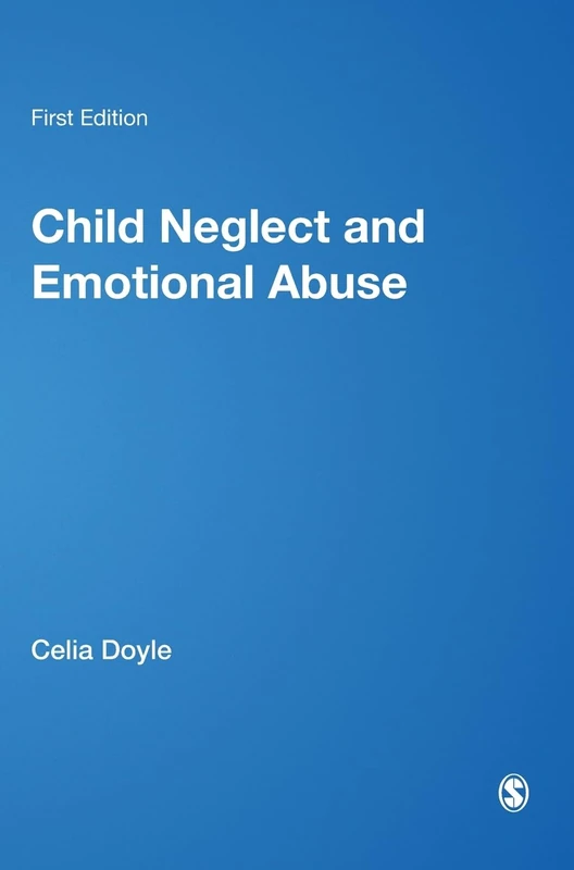 Child Neglect and Emotional Abuse: Understanding, Assessment and Response