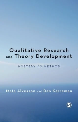 Qualitative Research and Theory Development: Mystery As Method