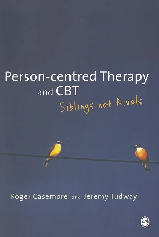 Person-centred Therapy and CBT: Siblings not Rivals