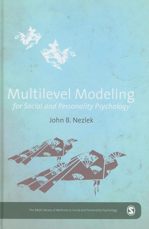 Multilevel Modeling for Social and Personality Psychology (The SAGE Library of Methods in Social and Personality Psychology)